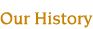 Our History